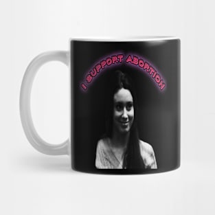 I Support Abortion Mug